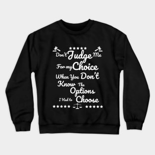 Don't Judge Me Crewneck Sweatshirt